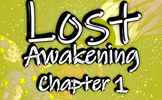 Lost Awakening, Chapter 1