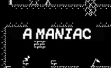 A Maniac