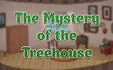 The Mystery of the Treehouse