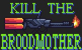 KILL THE BROODMOTHER